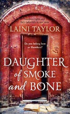 Daughter of Smoke and Bone - Laini Taylor, Hodder and Stoughton, 2011
