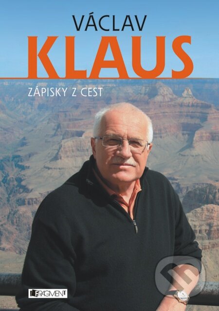 E-kniha: Václav Klaus – Zápisky z cest (Václav Klaus). Nakladatelství Fragment, 2010