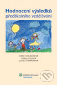 Hodnocení výsledků předškolního vzdělávání - Zora Syslová, Hana Sedláčková, Lucie Štěpánková, Wolters Kluwer ČR, 2012