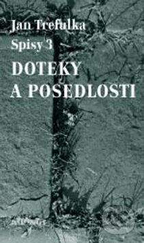 Doteky a posedlosti (Spisy 3) - Jan Trefulka - kniha z kategorie Rozhovory