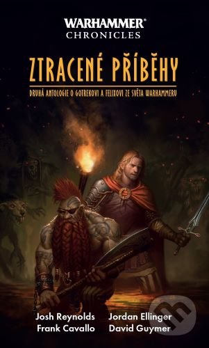 Ztracené příběhy (Druhá antologie o Gotrekovi a Felixovi ze světa Warhammeru) - kniha z kategorie Fantasy