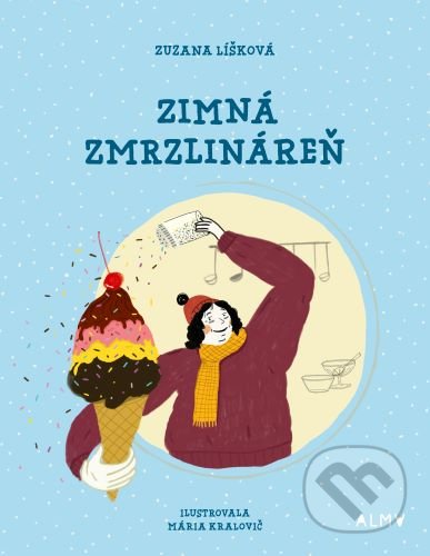 Zimná zmrzlináreň - Zuzana Líšková, Mária Královič (ilustrátor), BRAK, 2021