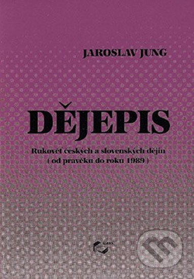 Dějepis - od pravěku do roku 1989 - Jaroslav Jung - kniha z kategorie 2. stupeň