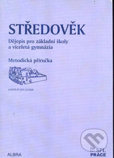 Středověk pro ZŠ a VG dle RVP - metodická příručka, Práce, 2011