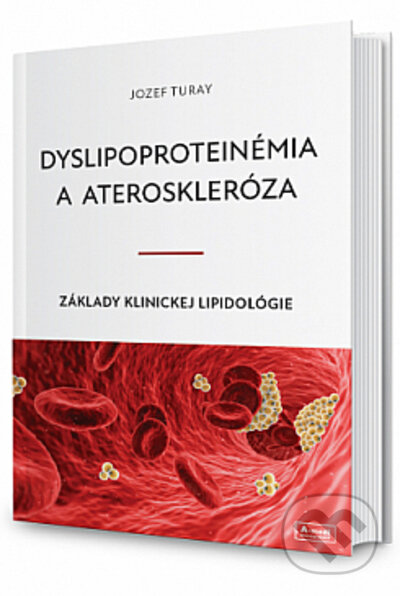 Dyslipoproteinémia a ateroskleróza - Jozef Turay, A-medi management, 2021