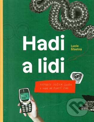 Hadi a lidi (Průvodce soužitím člověka a hada na planetě Zemi) - kniha z kategorie Naučné knihy