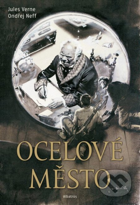 Ocelové město - Jules Verne, Ondřej Neff, Zdeněk Burian (ilustrátor), Albatros CZ, 2022