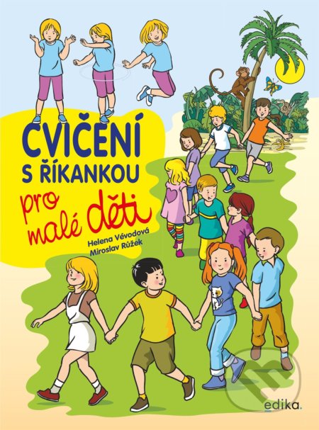 Cvičení s říkankou pro malé děti - Helena Vévodová, Miroslav Růžek (ilustrátor), Edika, 2022