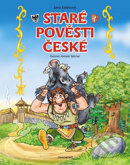 Staré pověsti české - Jana Eislerová, Antonín Šplíchal (ilustrátor), Nakladatelství Fragment, 2022