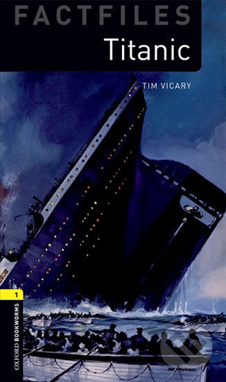 Factfiles 1 - Titanic with Audio Mp3 Pack - Tim Vicary, Oxford University Press, 2016