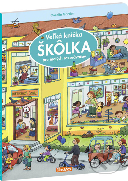 Veľká knižka - Škôlka pre malých rozprávačov - Carolin Görtler, Ella & Max, 2021