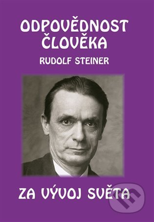 Odpovědnost člověka za vývoj světa - Rudolf Steiner, Michael, 2021