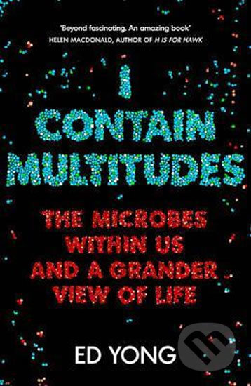 I Contain Multitudes - Ed Yong, Random House, 2016