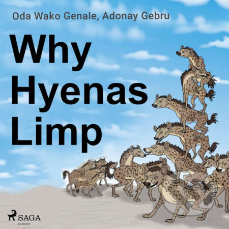 Why Hyenas Limp (EN) - Adonay Gebru,Oda Wako Genale, Saga Egmont, 2021