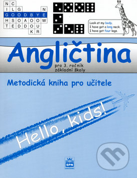 Angličtina pro 3. ročník základní školy - Metodická příručka pro učitele - Marie Zahálková, SPN - pedagogické nakladatelství, 2006