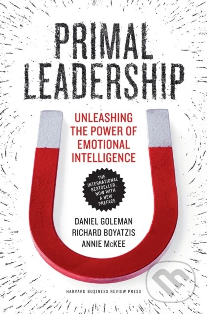 E-kniha: Primal Leadership (Annie McKee, Daniel Goleman a Richard Boyatzis). Harvard Business Review Press, 2013