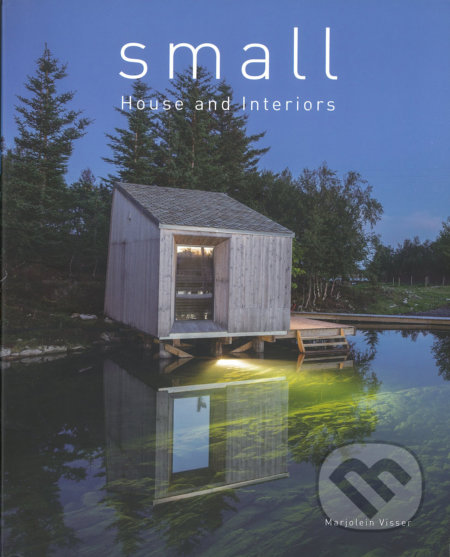 Small - House and Interiors - Ioana Mardare, Loft Publications, 2020