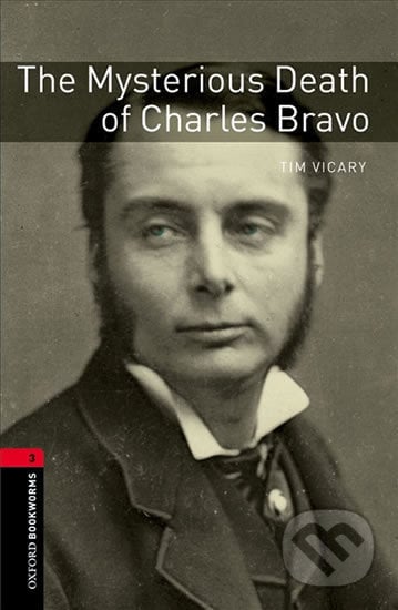 Library 3 - The Mysterious Death of Charles Bravo with Audio Mp3 Pack - Tim Vicary, Oxford University Press, 2016