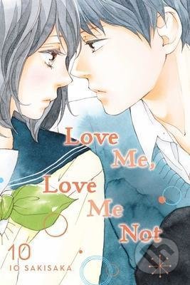 Love Me, Love Me Not 10 - Io Sakisaka, Viz Media, 2021