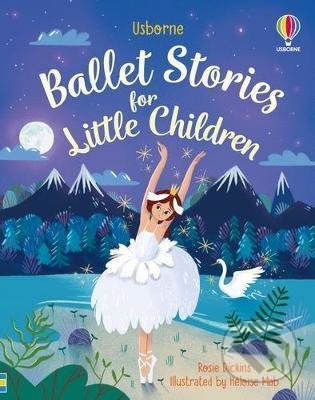 Ballet Stories for Little Children - Rosie Dickinsová, Usborne, 2021