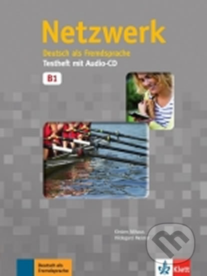 Netzwerk 3 (B1) -  Deutsch als Fremdsprache - Stefanie Dengler, Helen Schmitz, Paul Rusch, Klett, 2017
