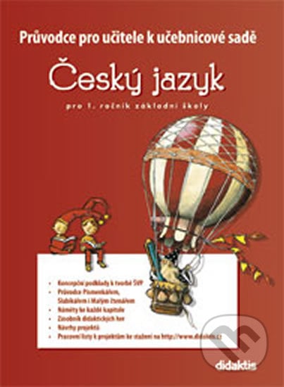 Průvodce pro učitele k učebnicové sadě Český jazyk - Jitka Halasová, Marie Kozlová a kolektív, Didaktis CZ, 2013