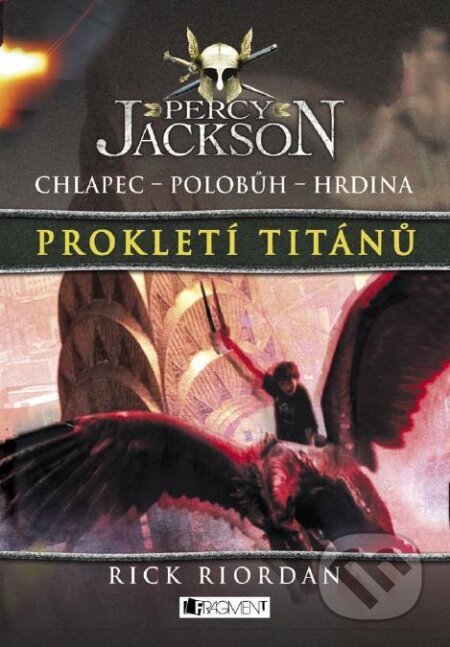 E-kniha: Percy Jackson: Prokletí Titánů (Rick Riordan). Nakladatelství Fragment, 2011