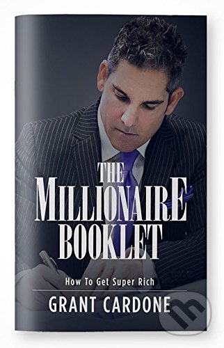 Millionaire Booklet How to Get Super Rich - Grant Cardone, Cardone Enterprises, 2016