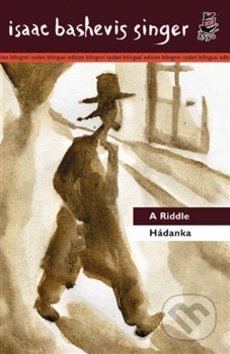 Hádanka/A Riddle - Isaac Bashevis Singer, 2012