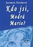 Kdo jsi, Modrá Marie? - Jaromíra Slezáková, Antonín Drábek, 2012