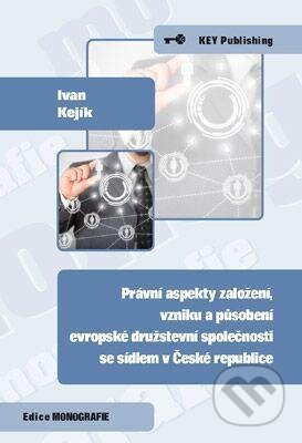 Právní aspekty založení, vzniku a působení evropské družstevní společnosti se sídlem v České republice - kniha z kategorie Odborné a naučné