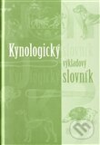 Kynologický výkladový slovník - Eva Horová, Lukáš Jebavý, Helena Kholová, Ivona Svobodová, CanisTR, 2012