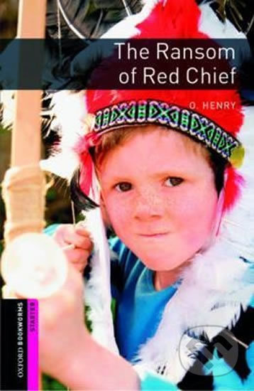 Library Starter - The Ransom of Red Chief - O. Henry, Oxford University Press, 2016