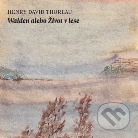 Walden alebo Život v lese - Henry David Thoreau, Vydavateľstvo Šarkan, 2021