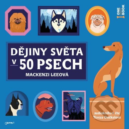 Dějiny světa v 50 psech - Mackenzi Lee, OneHotBook, 2021