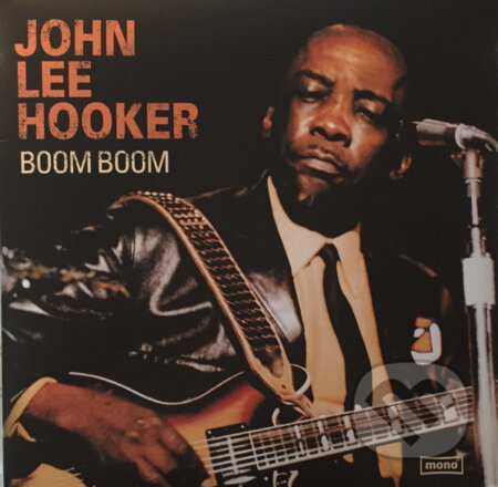 John Lee Hooker: Boom Boom LP - John Lee Hooker, Hudobné albumy, 2017