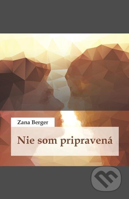 Nie som pripravená - Zana Berger, Zana Berger, 2021
