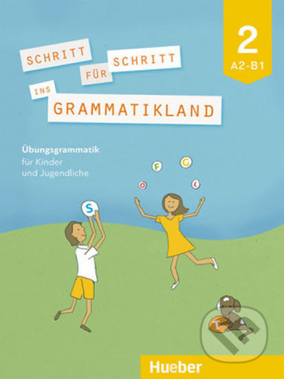 Schritt für Schritt ins Grammatikland - Buch 2 - Eleni Frangou, Amalia Petrowa, Eva Kokkini, Max Hueber Verlag, 2018