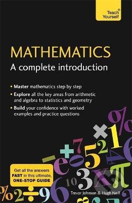 Mathematics: A Complete Introduction - Hugh Neill, Trevor Johnson, John Murray, 2018