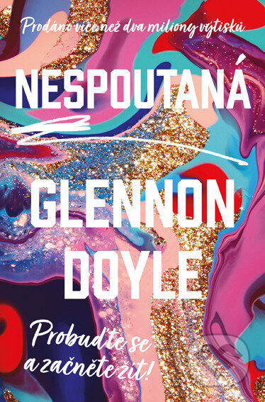 Nespoutaná - Glennon Doyle, Via, 2021