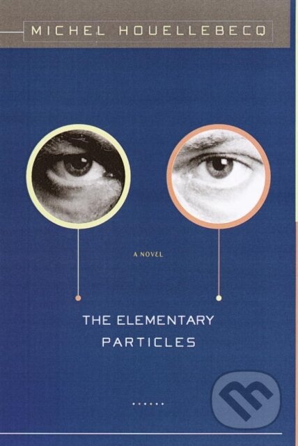 E-kniha: The Elementary Particles (Michel Houellebecq). Saga Egmont International, 2001