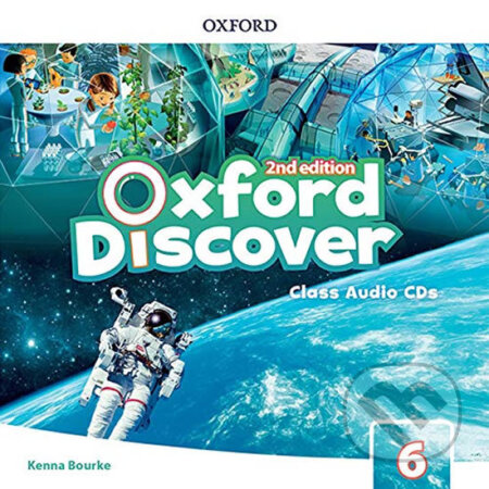 Oxford Discover 6: Class Audio CDs /3/ (2nd) - Kenna Bourke, Oxford University Press, 2019
