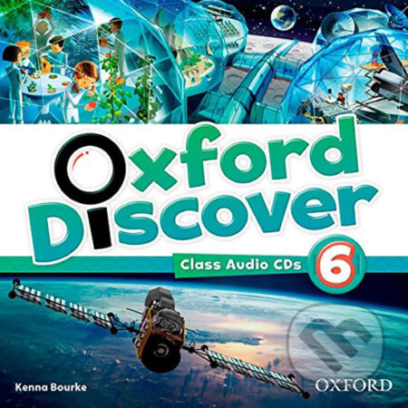Oxford Discover 6: Class Audio CDs /4/ - Kenna Bourke, Oxford University Press, 2014