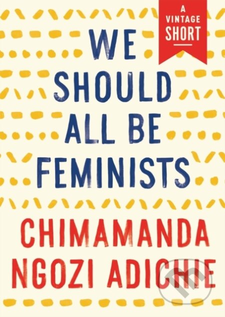 E-kniha: We Should All Be Feminists (Chimamanda Ngozi Adichie)