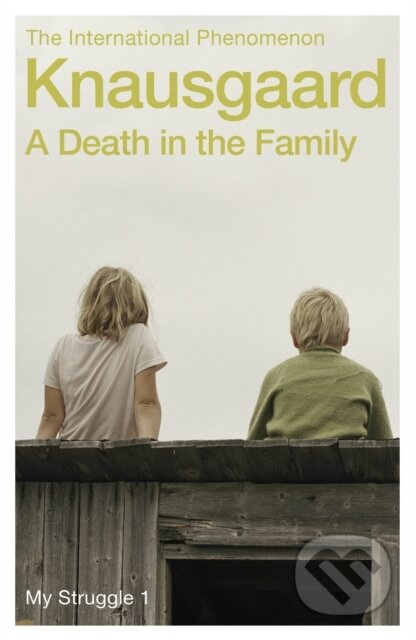 A Death in the Family - Karl Ove Knausgaard, Random House, 2012