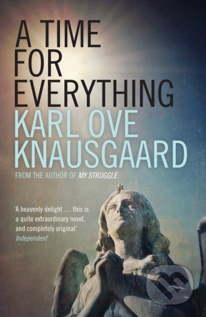 E-kniha: A Time for Everything (Karl Ove Knausgaard). Granta Publications, 2015