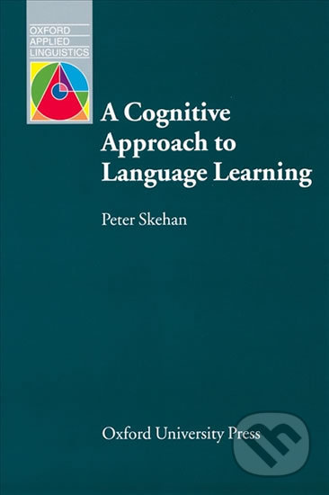Oxford Applied Linguistics a Cognitive Approach to Language Learning - Peter Skehan, Oxford University Press, 1998