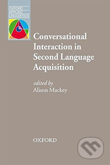 Oxford Applied Linguistics - Conversational Interaction in Second Language Acquisition (2nd) - Alison Mackey, Oxford University Press