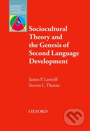Oxford Applied Linguistics - Sociocultural Theory and the Genesis of Second Language Development (2nd) - James Lantolf, Oxford University Press, 2006