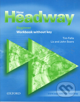 New Headway Beginner WorkBook without key - John Soars, Liz Soars, Oxford University Press, 2009